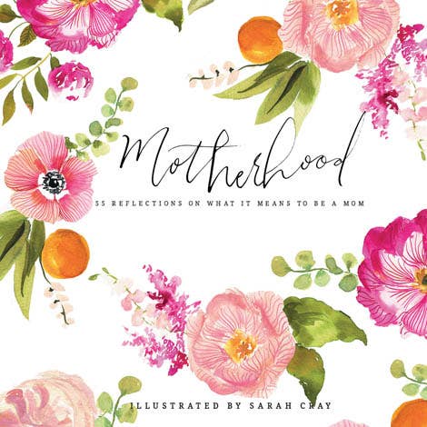 Motherhood: 55 Reflections on What It Means to be a Mom - Gabrielle's Biloxi