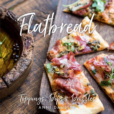 Flatbread: Toppings, Dips, and Drizzles Cookbook - Gabrielle's Biloxi
