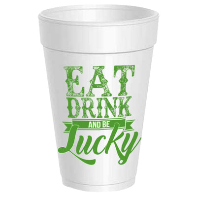 Eat Drink and Be Lucky Styrofoam Cups - Green - Gabrielle's Biloxi