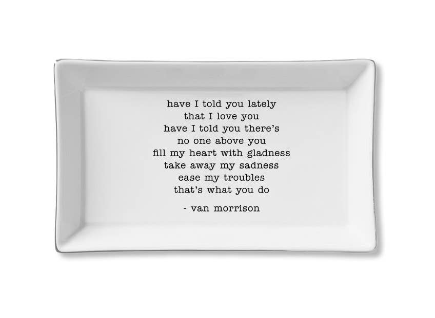Ceramic Tray - Have I Told You - Van Morrison - Gabrielle's Biloxi